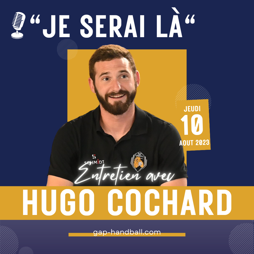 Entretien avec Hugo Cochard, « Je serais là ! »
